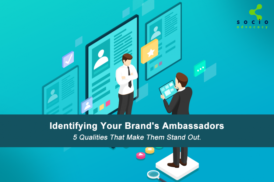 5 Ways To Identify Your Brands Ambassadors Sociosquares